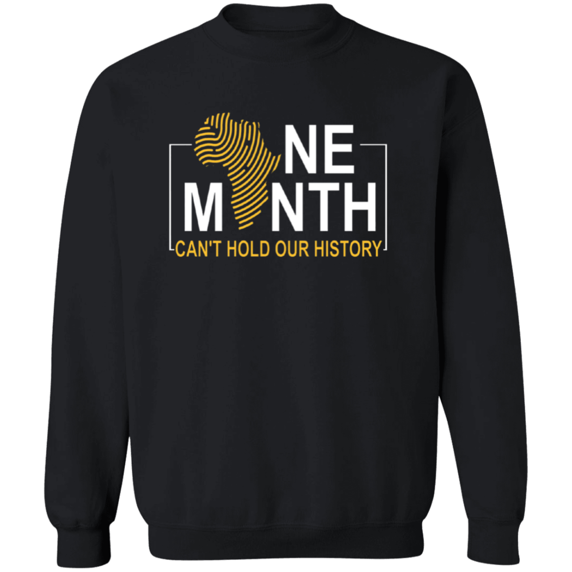 One Month Black History Crewneck Sweatshirt