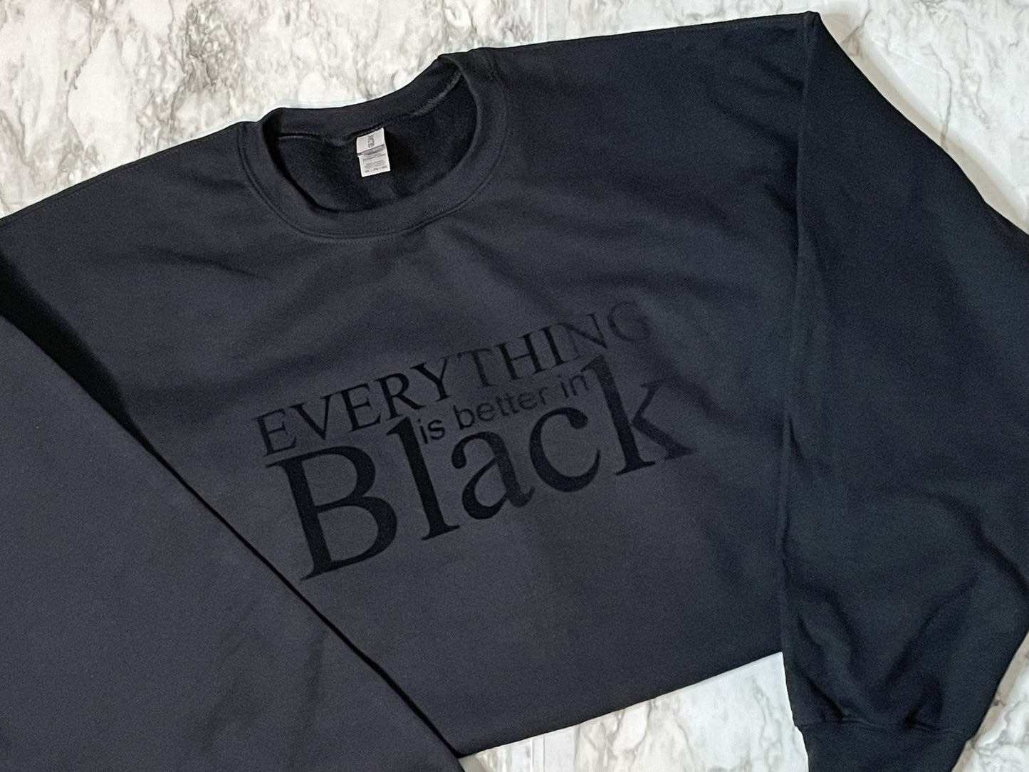 Everything is Better In Black Sweatshirt