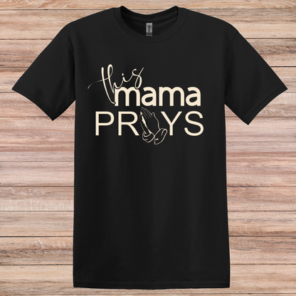 This Mama Prays Tee